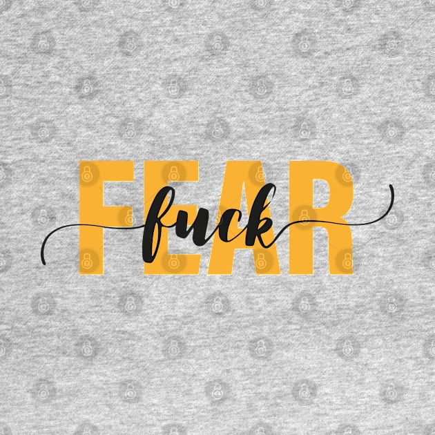 Fuck Fear by Rolling Reality